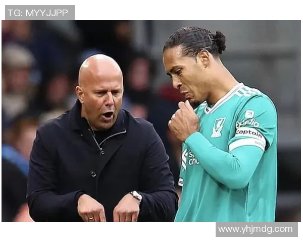 冲突升级!范戴克与教练发生激烈争执